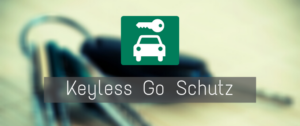 Keyless Go Schutz