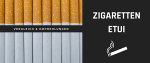 Zigarettenetui Vergleich